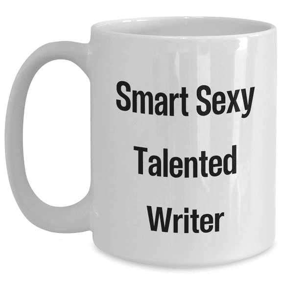 Funny Writer Gifts, White Coffee Mug for Smart, Sexy Talented Writers, Gifts from Men, Gifts for Mother's Day
