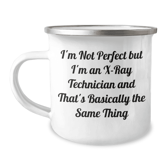Funny X-Ray Technician Gifts, 'I'm Not Perfect But I'm An X-ray Technician And That's Basically The Same Thing' Camping Mug for Dad, Father's Day Unique Gifts from Family, Friends or Coworkers