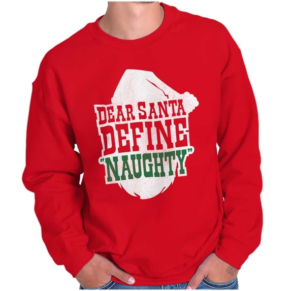 Funny Xmas Dear Santa Define Naughty Unisex Plus Fleece Graphic Sweatshirt Brisco Brands 3X