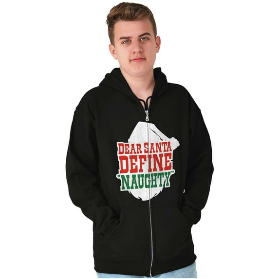 Funny Xmas Dear Santa Define Naughty Zip Up Hoodie Men's Women's Brisco Brands S