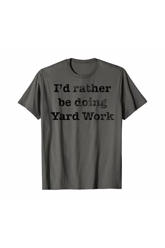 Funny Yard Work Enthusiast T-Shirt for Gardening Lovers and Outdoor Activities
