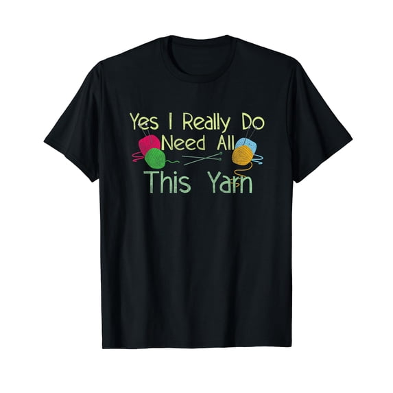 Funny Yarn Lover T-Shirt with Colorful Text and Graphics for Crocheting Enthusiasts