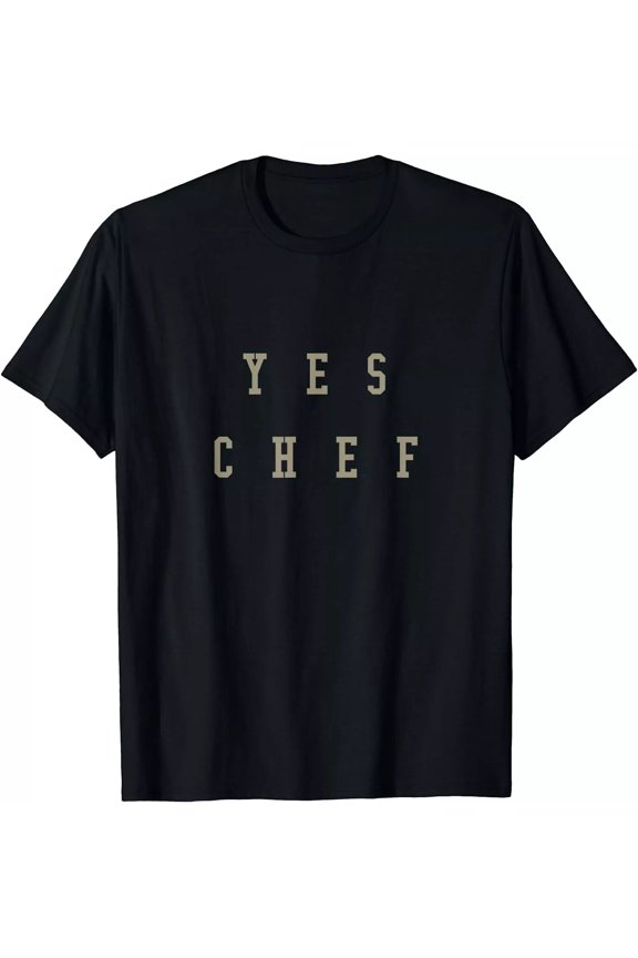 Funny Yes Chef Design for Chef Cool Cook Kitchen Gift T-Shirt