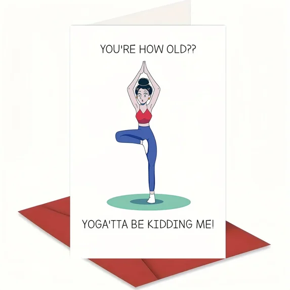 Funny Yoga Birthday Card – "You're How Old?? Yoga'Gotta Be Kidding Me!" – Blank Greeting Card with Envelope – Perfect for Yoga Lovers and Friends