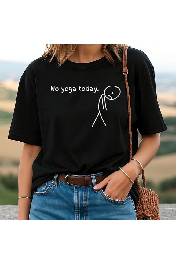 Funny Yoga T-Shirt – No Yoga Today Tee, Relaxed Fit Gift for Yoga Lovers