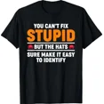 thumbnail image 1 of Funny â€œYou Can't Fix Stupid But The Hats Sure Make It Easyâ€ T-Shirt unisex, 1 of 2