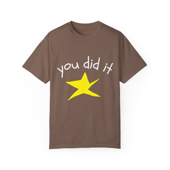 Funny You Did It School Star Women Men Congratulation Kids | Novelty Sarcastic Teacher Dad Fun Professor School Unisex Garment-Dyed T-shirt