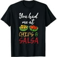 thumbnail image 1 of Funny You Had Me At Chips And Salsa Shirt. Food Guac Mex T-Shirt, 1 of 3