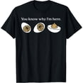 thumbnail image 1 of Funny You Know Why I'm Here Deviled Egg Family Thanksgiving T-Shirt, 1 of 4