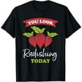 thumbnail image 1 of Funny You Look Radishing Today Ravishing Radish T-Shirt, 1 of 4