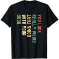 thumbnail image 1 of Funny You Look Really weird Doing That With Your Head Short Sleeve T-Shirt, 1 of 4