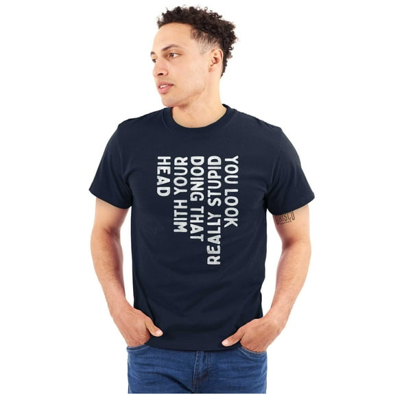 Funny You Look Stupid Doing That Joke Men's Graphic T Shirt Tees Brisco Brands S
