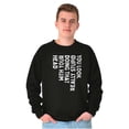 thumbnail image 1 of Funny You Look Stupid Doing That Joke Sweatshirt for Men or Women Brisco Brands S, 1 of 6