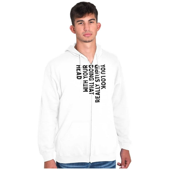 Funny You Look Stupid Doing That Joke Zip Up Hoodie Men's Women's Brisco Brands S