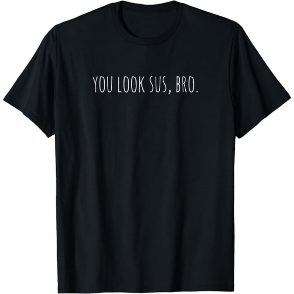 Funny You Look Sus Bro Among T-Shirt