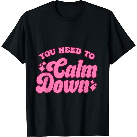 Funny You Need To Calm Down Groovy Retro Cute T-ShirtMen and women, Black T-shirt, size: Extra large