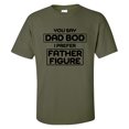 thumbnail image 1 of Funny You Say Dad Bod I Perfer Father Figure Short Sleeve T-shirt-Miltary Green-5xl, 1 of 4