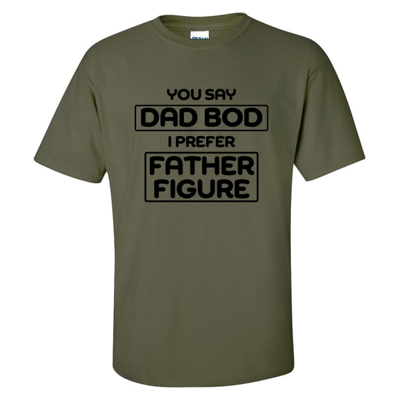 Funny You Say Dad Bod I Perfer Father Figure Short Sleeve T-shirt-Miltary Green-small