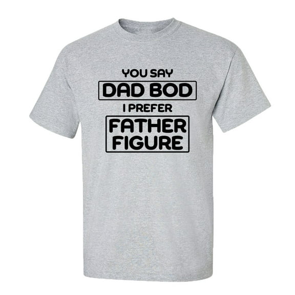 Funny You Say Dad Bod I Perfer Father Figure Short Sleeve T-shirt-Sports Grey-small