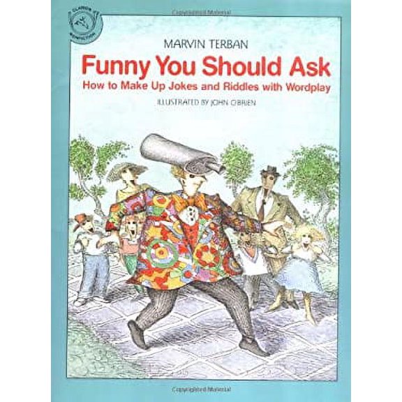 Pre-Owned Funny You Should Ask: How to Make Up Jokes and Riddles with Wordplay (Paperback) 0395581133 9780395581131