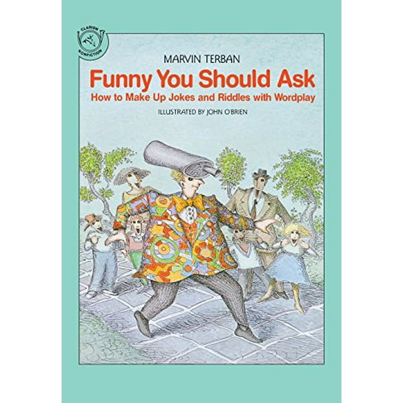 Pre-Owned Funny You Should Ask: How to Make Up Jokes and Riddles with Wordplay (Paperback) 0395581133 9780395581131