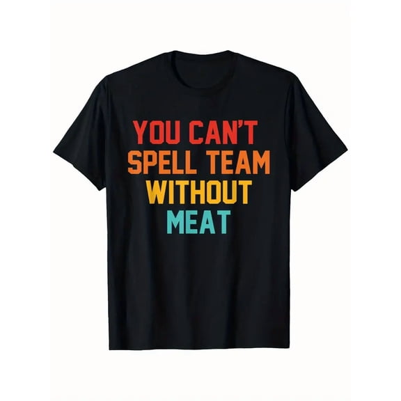 Funny "You Can't Spell Team Without Meat" Retro T-Shirt - Bold Red & Blue Lettering, Lightweight All-Season Casual Tee for Gym, Sports, Casual Attire - Funny Meat Lover Gift