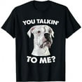 thumbnail image 1 of Funny You Talkin' To Me White Boxer Mom Dad Dog Lover T-Shirt, 1 of 5
