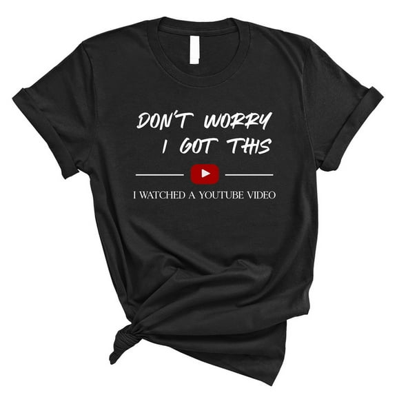 Funny YouTube DIY Dad T-Shirt – “I Watched a YouTube Video” Meme Tee – Father’s Day Gift (BLACK,Large)