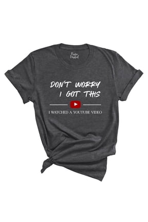 Funny YouTube DIY Dad T-Shirt – “I Watched a YouTube Video” Meme Tee – Father’s Day Gift (DARK GREY HEATHER,2XLarge)