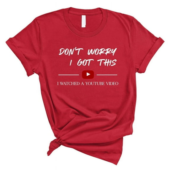 Funny YouTube DIY Dad T-Shirt – “I Watched a YouTube Video” Meme Tee – Father’s Day Gift (RED,Small)