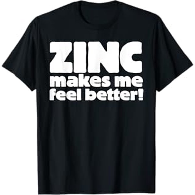 Funny Zinc Makes Me Feel Better Vitamin Supplement Graphic TShirt