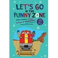 thumbnail image 1 of Pre-Owned Let's Go in the Funny Zone : Jokes, Riddles, Tongue Twisters and Daffynitions 9781599531823, 1 of 1