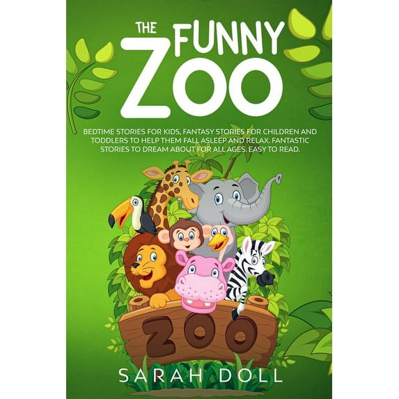 The Funny Zoo Bedtime Stories for Kids, Fantasy Stories for Children and Toddlers to Help them Fall Asleep and Relax. Fa, (Paperback)