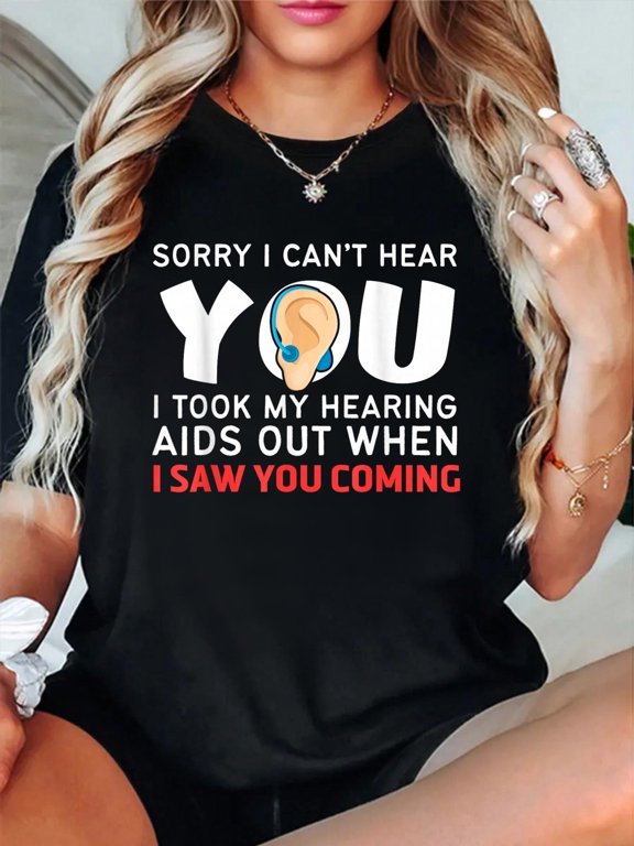 Funny and Humorous Medicine Apparel Sorry I Can't Hear You Hearing Aids T-Shirt