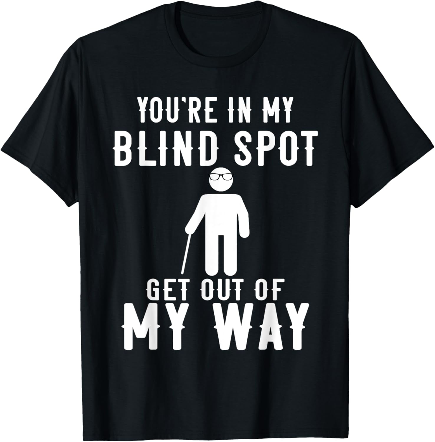 Funny blind and vision impaired saying. You are in my spot TShirt