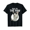 thumbnail image 1 of Funny cat talk to the paw anti-social slogan cat graphic T-Shirt, 1 of 5