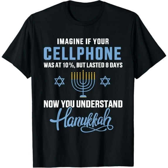 Funny cellphone 8 days understand jewish Hanukkah Chanukah T-ShirtMen and women, Black T-shirt, size: Extra large