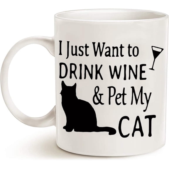 Funny coffee mug I Just Want to Drink Wine and Pet My Cat for Birthday Christmas, Funny Gift for Cat Lover Cat Owner