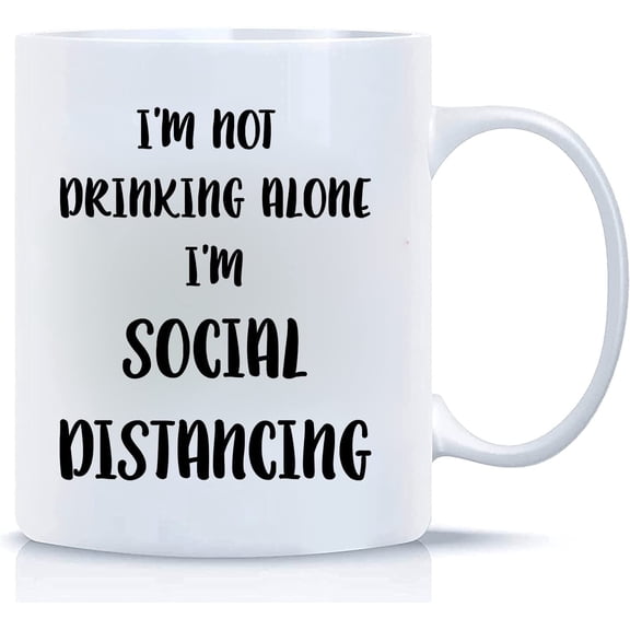 Funny coffee mug I'm Not Drinking Alone I'm Social Distancing Wine Glass