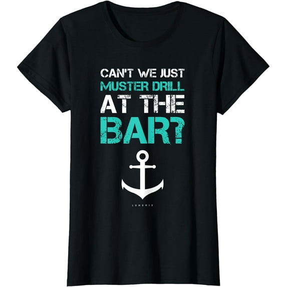 Funny cruise gifts - Ship vacation - Muster Drill At The Bar T-Shirt T-shirts