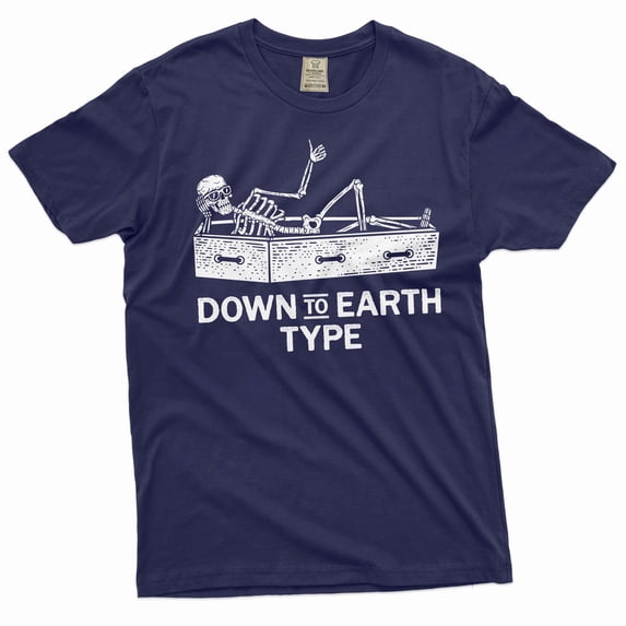 Funny down to earth type Halloween party tee shirt skeleton shirt men's unisex funny tee (Medium Navy Blue)