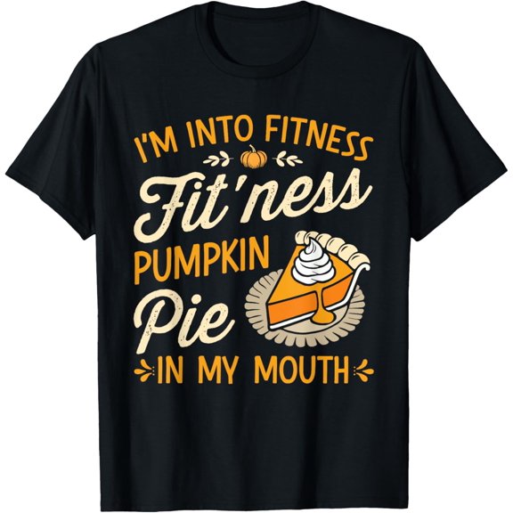 Funny fitness pumpkin pie for thanksgiving dinner feast T-Shirt