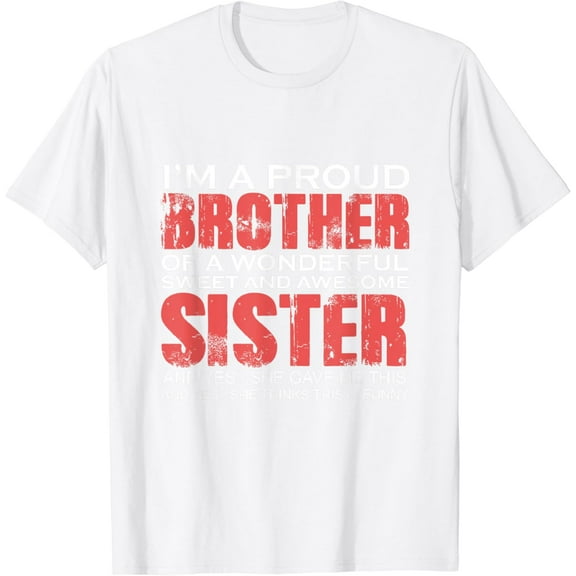 Funny for Brother of the Great Sister Birthday Clothing T-Shirt100% cotton