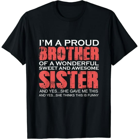 Funny for Brother of the Great Sister Birthday Clothing T-Shirt