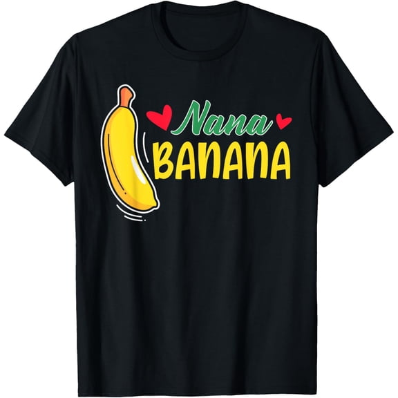 Funny gift Nana Banana gift T-Shirt