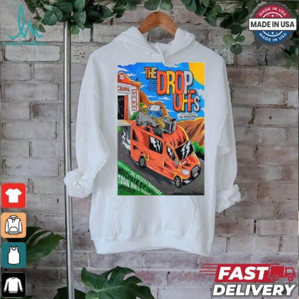 Funny graphic print and letters, The Drop Offs Nov 22 2024 Town Hall