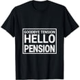 thumbnail image 1 of Funny graphic tees Goodbye Tension Hello Pension Celberating T-Shirt, 1 of 4