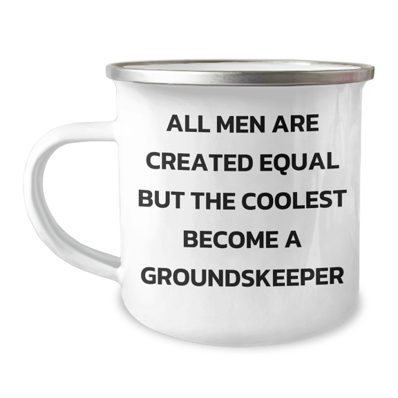 Funny groundskeeper Gifts for Him - Camping Mug 'All Men Are Created Equal But The Coolest Become A groundskeeper' - Father's Day Unique Gifts from Friends