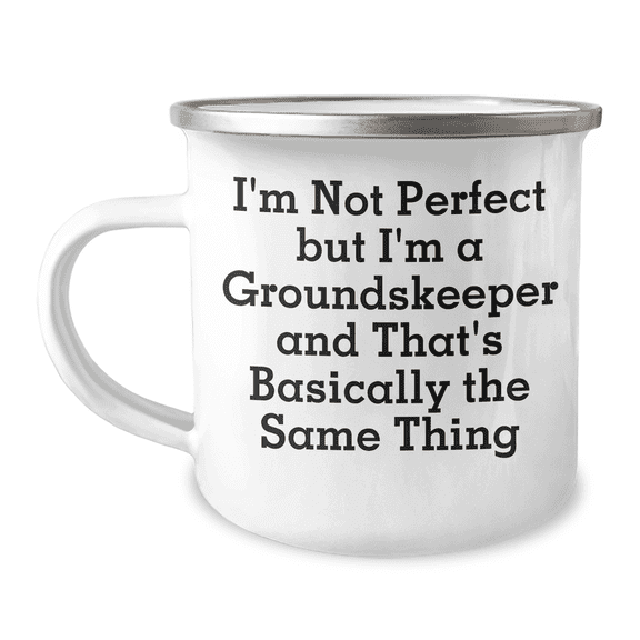Funny groundskeeper Gifts for Men Father's Day Unique Camping Mug I'm Not Perfect But I'm A groundskeeper