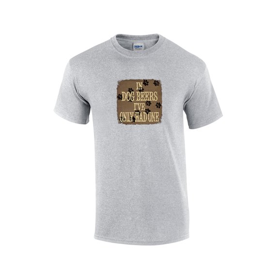 Funny in Dog Beers Ive Only Had One Adult Short Sleeve T-shirt-Sportsgray-XL
